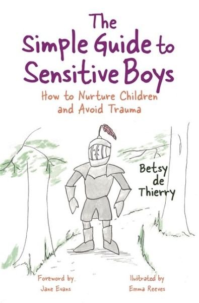 Cover for Betsy De Thierry · The Simple Guide to Sensitive Boys: How to Nurture Children and Avoid Trauma - Simple Guides (Paperback Bog) (2017)