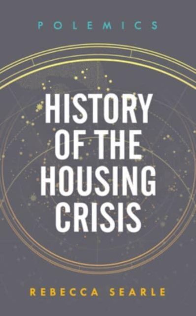 History of the Housing Crisis - Rebecca Searle - Livros - Rowman & Littlefield International - 9781786616258 - 26 de abril de 2024