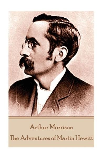 Cover for Arthur Morrison · Arthur Morrison - The Adventures of Martin Hewitt (Taschenbuch) (2017)