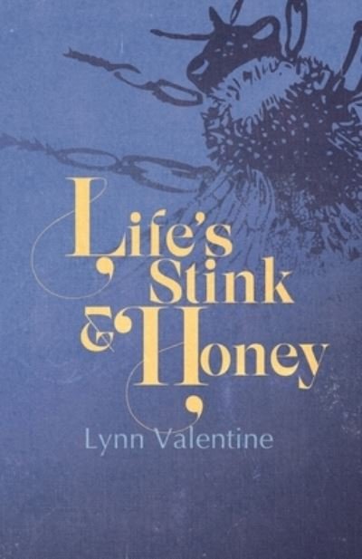 Cover for Lynn Valentine · Life’s Stink and Honey (Paperback Book) (2022)