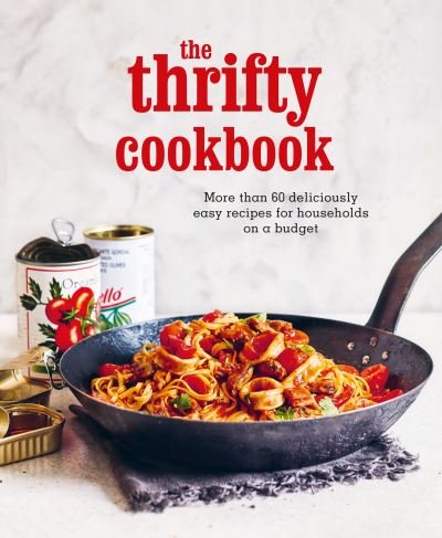 Cover for Small, Ryland Peters &amp; · The Thrifty Cookbook: More Than 80 Deliciously Easy Recipes for Households on a Budget (Hardcover Book) (2023)