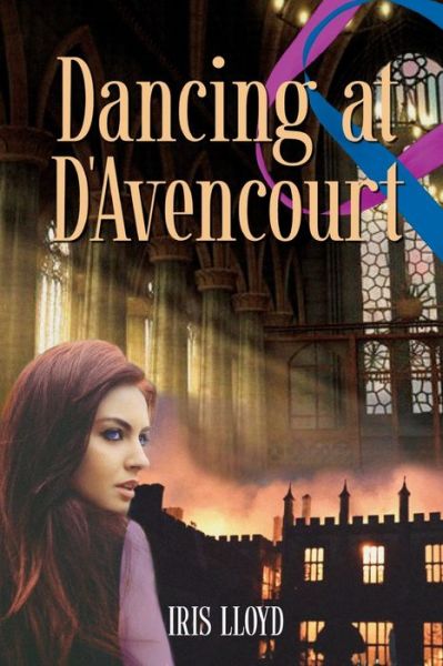 Dancing at D'Avencourt - Iris Lloyd - Books - New Generation Publishing - 9781800312258 - April 21, 2021