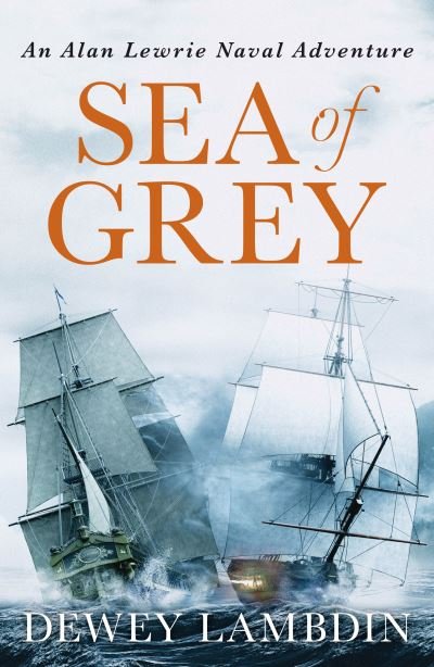 Cover for Dewey Lambdin · Sea of Grey - The Alan Lewrie Naval Adventures (Paperback Bog) (2021)