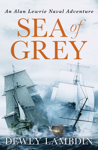 Sea of Grey - The Alan Lewrie Naval Adventures - Dewey Lambdin - Bøger - Canelo - 9781800325258 - 22. juli 2021