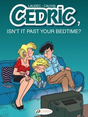 Cover for Raoul Cauvin · Cedric Vol. 7: Isn't It Past Your Bedtime? (Paperback Book) (2021)