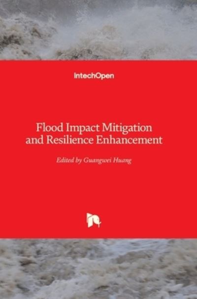 Cover for Guangwei Huang · Flood Impact Mitigation and Resilience Enhancement (Hardcover Book) (2020)