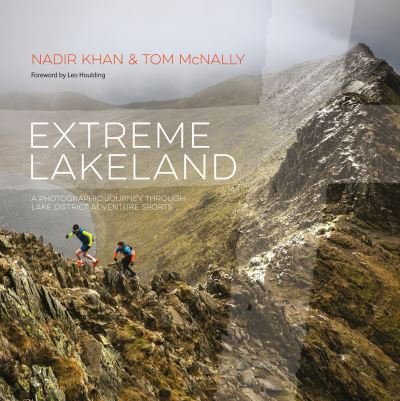 Cover for Nadir Khan · Extreme Lakeland: A photographic journey through Lake District adventure sports (Hardcover Book) (2022)