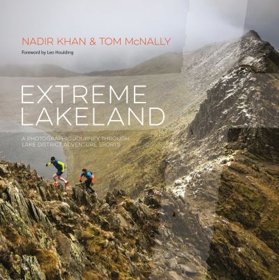 Cover for Nadir Khan · Extreme Lakeland: A photographic journey through Lake District adventure sports (Inbunden Bok) (2022)