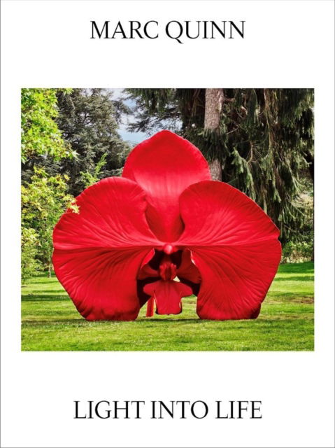 Marc Quinn: Light Into Life - Marc Quinn - Books - Royal Botanic Gardens - 9781842468258 - April 1, 2025