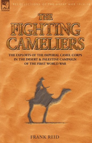 Cover for Frank Reid · The Fighting Cameliers - The Exploits of the Imperial Camel Corps in the Desert and Palestine Campaign of the Great War (Taschenbuch) (2006)