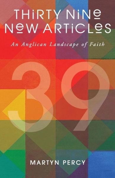 Cover for Martyn Percy · Thirty Nine New Articles: An Anglican Landscape of Faith (Paperback Bog) (2013)