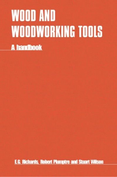 Cover for E. Richards · Wood and Woodworking Tools: A handbook (Paperback Book) (1989)