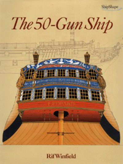 Cover for Rif Winfield · The 50-gun Ship - Chatham ShipShape S. (Gebundenes Buch) (1998)