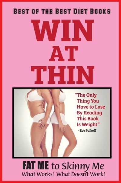 Cover for Sharon Esther Lampert · Win at Thin : Fat Me Skinny Me : What Works What Doesn't (Book) (2023)