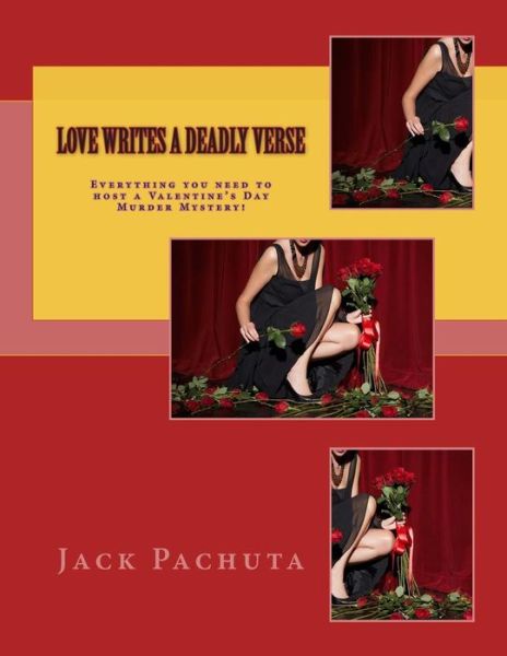 Love Writes a Deadly Verse: Everything You Need to Host a Valentine's Day Murder Mystery! - Jack Pachuta - Libros - Management Strategies, Incorporated - 9781888475258 - 19 de diciembre de 2014