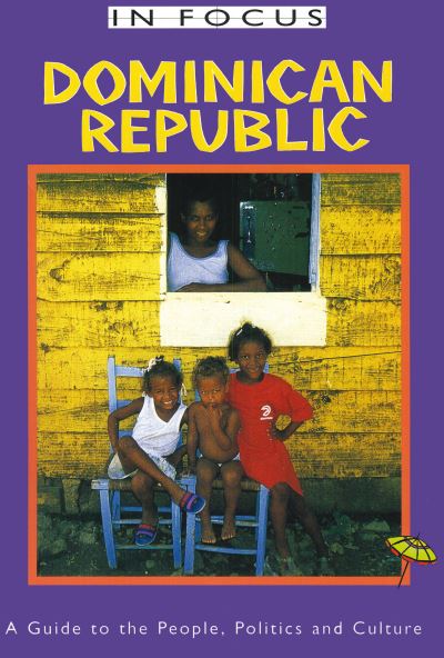 Cover for David Howard · Dominican Republic In Focus: A Guide to the People, Politics and Culture - Latin America In Focus (Paperback Book) (1999)