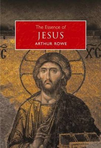 Cover for Arthur Rowe · The Esence of Jesus (Paperback Book) (2006)