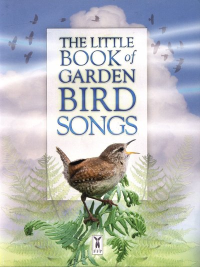 Cover for Andrea Pinnington · The Little Book of Garden Bird Songs (Bog) (2015)