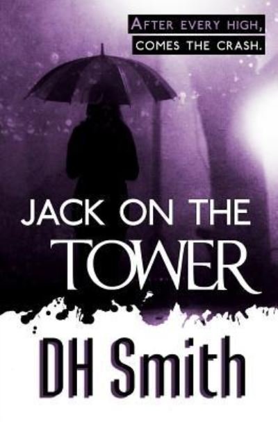 Jack on the Tower - Dh Smith - Bücher - Earlham Books - 9781909804258 - 15. März 2017
