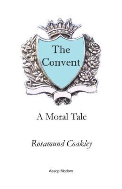 Cover for Rosamund Coakley · The Convent (Paperback Book) (2016)