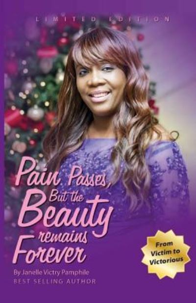 Cover for Janelle Victry Pamphile · Pain Passes But the Beauty Remains Forever (Paperback Book) (2019)