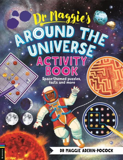 Cover for Dr Maggie Aderin-Pocock · Dr Maggie’s Around the Universe Activity Book: Space-themed mazes, maths games and more (Paperback Book) (2025)