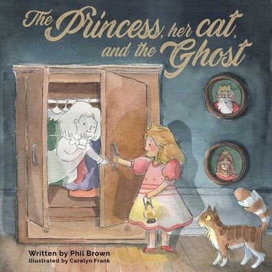 Cover for Phil Brown · The Princess, her Cat, and the Ghost. (Paperback Bog) (2021)