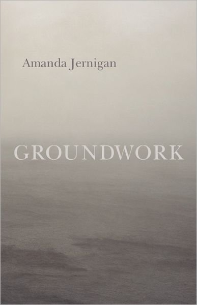 Amanda Jernigan · Groundwork (Paperback Book) (2011)