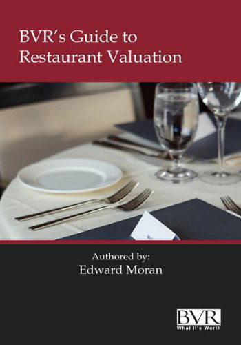 Bvr's Guide to Restaurant Valuation - Ed Moran - Books - Business Valuation Resources - 9781935081258 - September 20, 2009