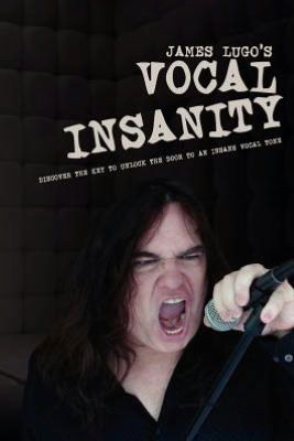 Cover for James Lugo · James Lugo's Vocal Insanity (Paperback Book) (2012)