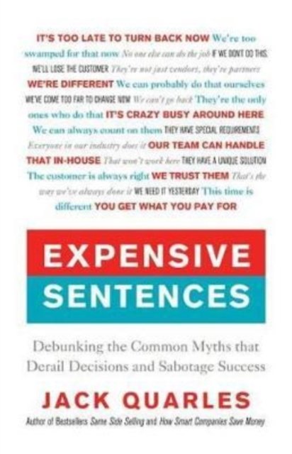 Cover for Jack Quarles · Expensive Sentences: Debunking the Common Myths that Derail Decisions and Sabotage Success (Hardcover Book) (2017)