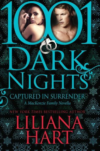 Cover for Liliana Hart · Captured in Surrender: a Mackenzie Family Novella (1001 Dark Nights) (Taschenbuch) (2014)