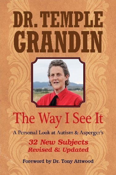 The Way I See It: A Personal Look at Autism and Asperger's - Temple Grandin - Books - Future Horizons Incorporated - 9781941765258 - December 30, 2015