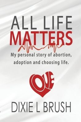 Cover for Dixie L Brush · All Life Matters (Paperback Bog) (2021)