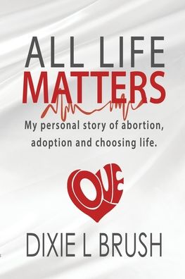 Cover for Dixie L Brush · All Life Matters (Paperback Book) (2021)