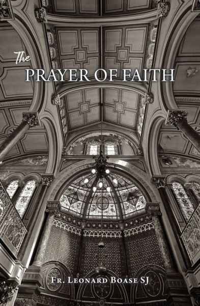 Cover for Fr Leonard Boase SJ · The Prayer of Faith (Paperback Book) (2017)