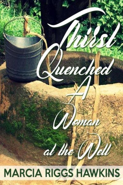 Cover for Marcia Riggs Hawkins · Thirst Quenched (Paperback Book) (2017)