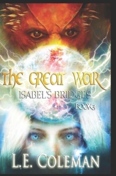 Cover for L E Coleman · The Great War (Isabel's Bridges Book 3) - Sci-Fi Fantasy Romance (Paperback Bog) (2020)