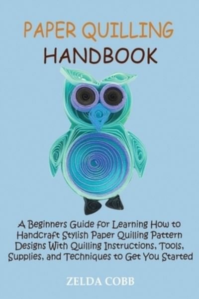 Cover for Zelda Cobb · Paper Quilling Handbook (Paperback Book) (2022)