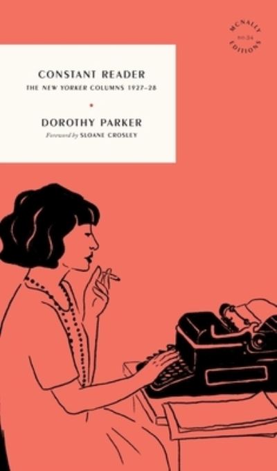 Constant Reader: The New Yorker Columns 1927-28 - McNally Editions - Dorothy Parker - Books - McNally Editions - 9781961341258 - December 12, 2024