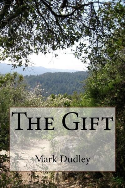 Cover for Mark Dudley · The Gift (Paperback Book) (2018)