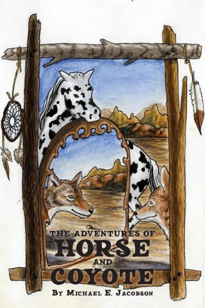 Cover for Kevin Miller · The Adventures of Horse and Coyote (Paperback Book) (2018)