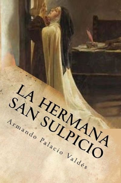 Cover for Armando Palacio Valdes · La hermana San Sulpicio (Paperback Book) (2018)