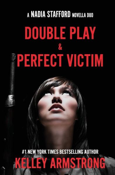 Cover for Kelley Armstrong · Perfect Victim / Double Play: Nadia Stafford novella duo - Nadia Stafford (Paperback Bog) (2017)