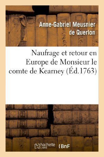 Naufrage et Retour en Europe De Monsieur Le Comte De Kearney - Meusnier De Querlon-a-g - Böcker - Hachette Livre - Bnf - 9782012817258 - 1 maj 2013