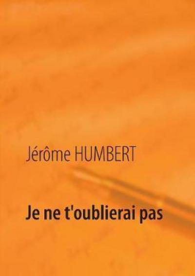 Cover for Humbert · Je ne t'oublierai pas (Book) (2017)