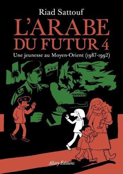 L'Arabe du futur 4/Une jeunesse au Moyen-Orient 1987-1992 - Riad Sattouf - Bøker - Allary editions - 9782370731258 - 27. september 2018