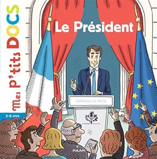 Cover for Stephanie Ledu · Mes p'tits docs / Mes docs animes: Le president (Innbunden bok) (2017)