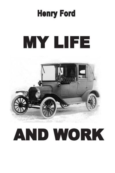 My Life and Work - Henry Ford - Libros - Prodinnova - 9782917260258 - 23 de enero de 2013