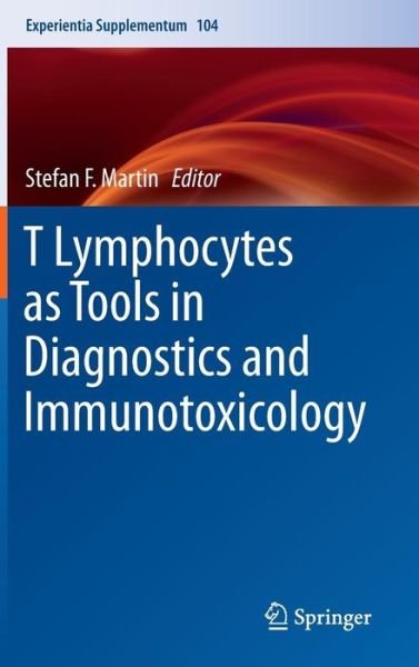 Cover for Martin · T Lymphocytes as Tools in Diagnostics and Immunotoxicology - Experientia Supplementum (Hardcover Book) [2014 edition] (2013)